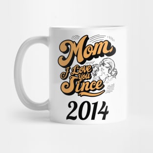 Mom i love you since Mug